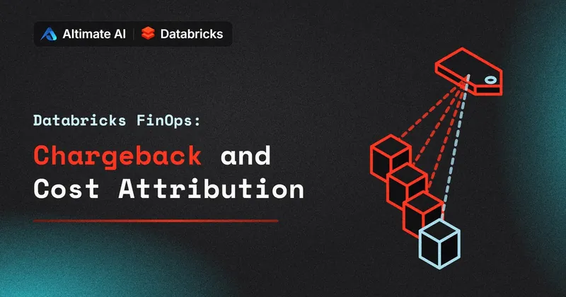Databricks Chargeback and Cost Attribution: A FinOps Guide