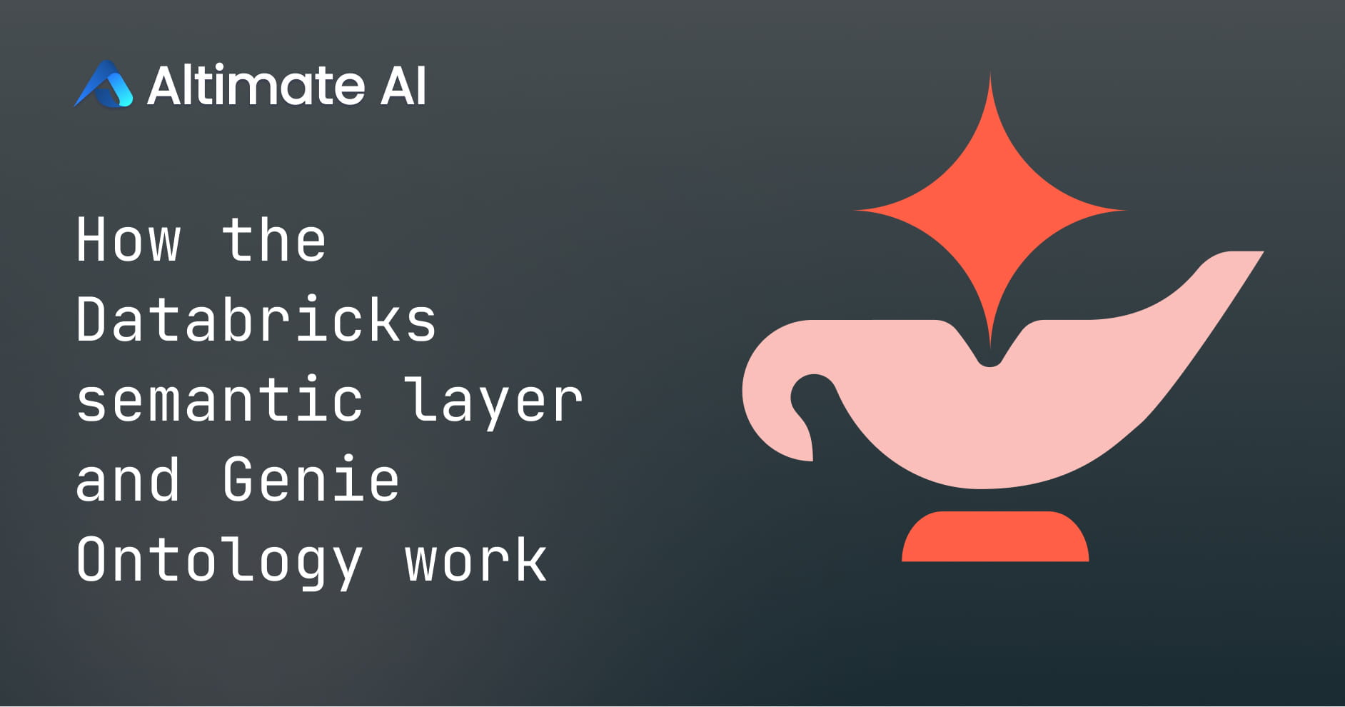 How the Databricks semantic layer and Genie Ontology work