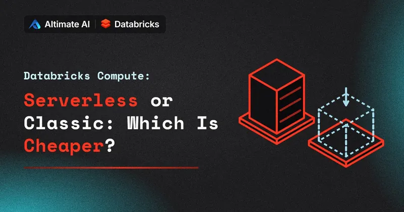 Databricks Serverless vs Classic Compute: Which One Is Actually Cheaper?
