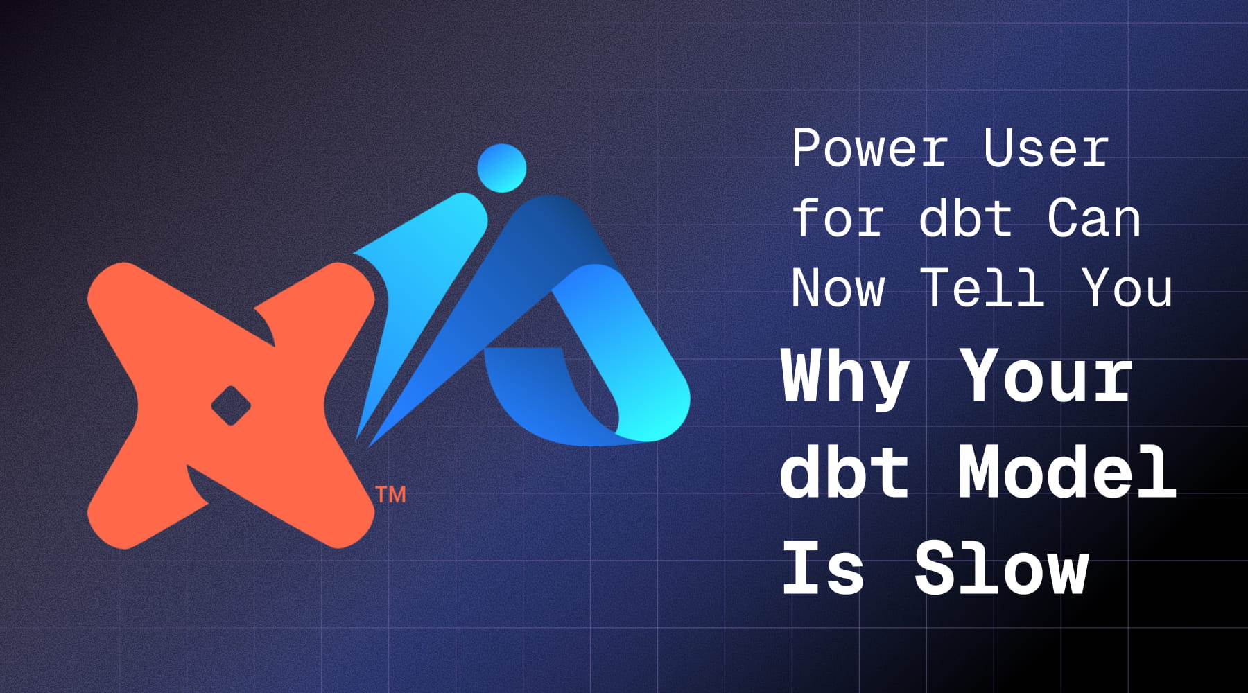 Power User for dbt Can Now Tell You Why Your Model Is Slow