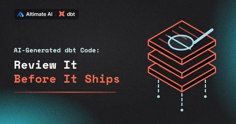 How to Review AI-Generated dbt Code Before It Reaches Production