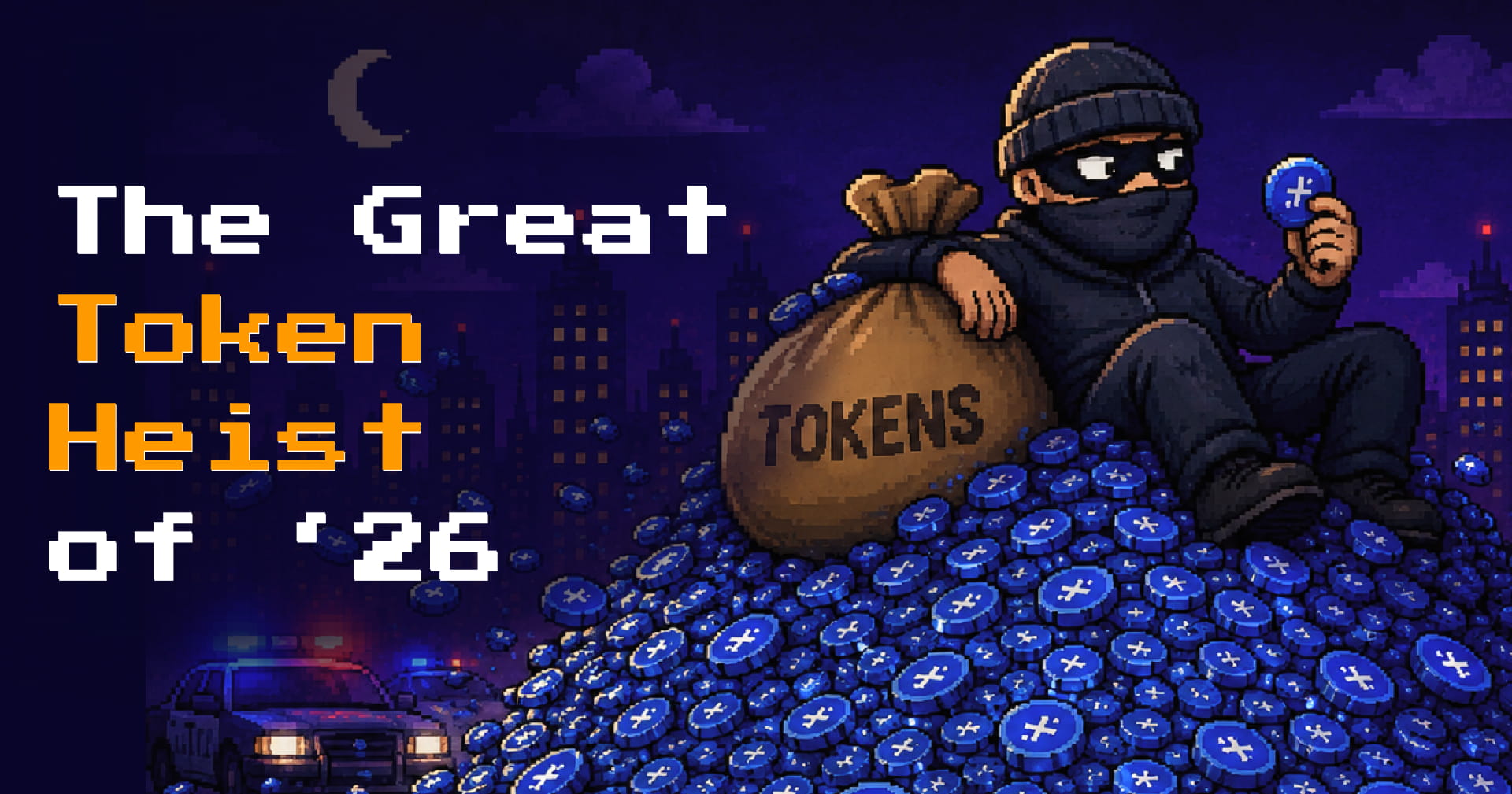 The Great Token Heist of ‘26