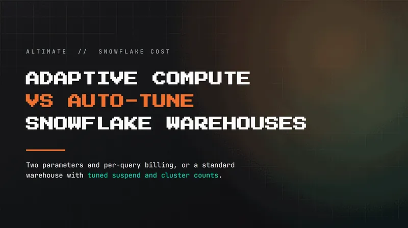 Adaptive Compute vs Auto-Tune: Optimizing Snowflake Warehouses