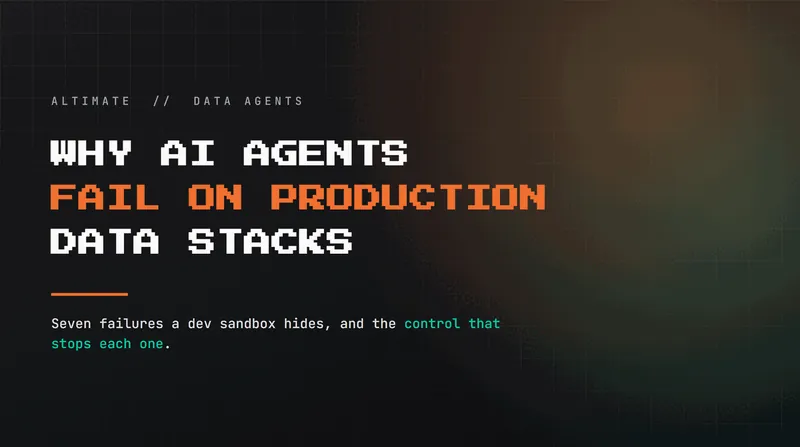 Why AI Agents Fail on Production Data Stacks